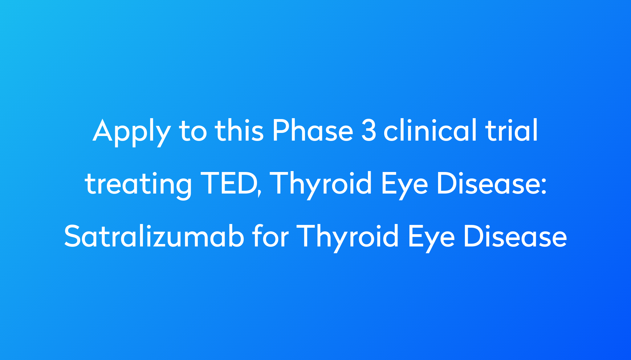 satralizumab-for-thyroid-eye-disease-clinical-trial-2024-power